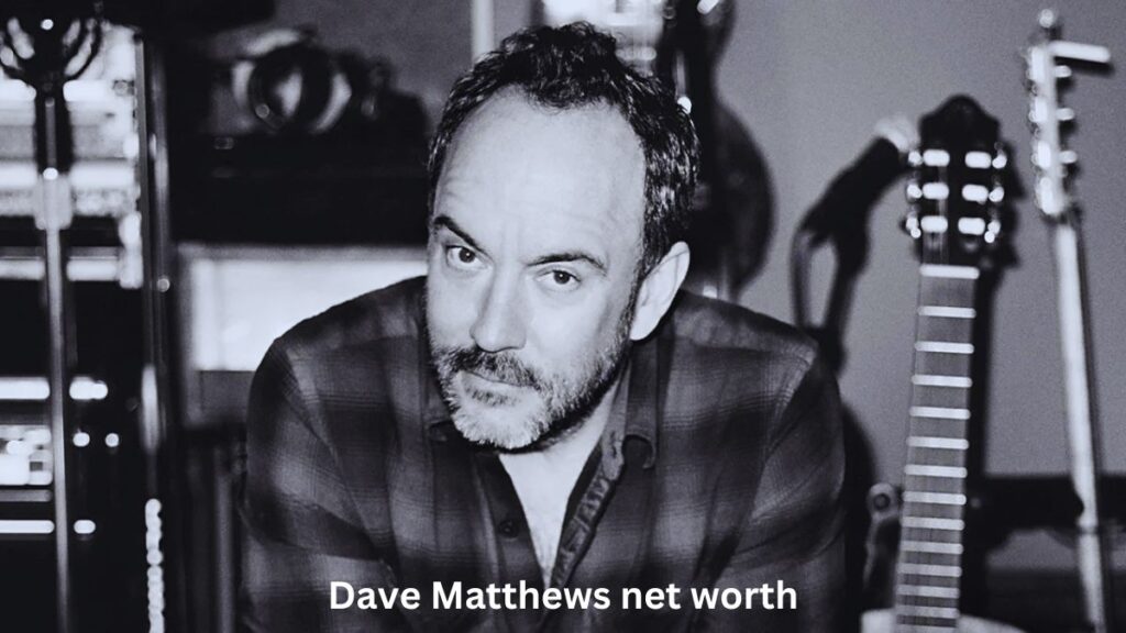 Dave Matthews net worth